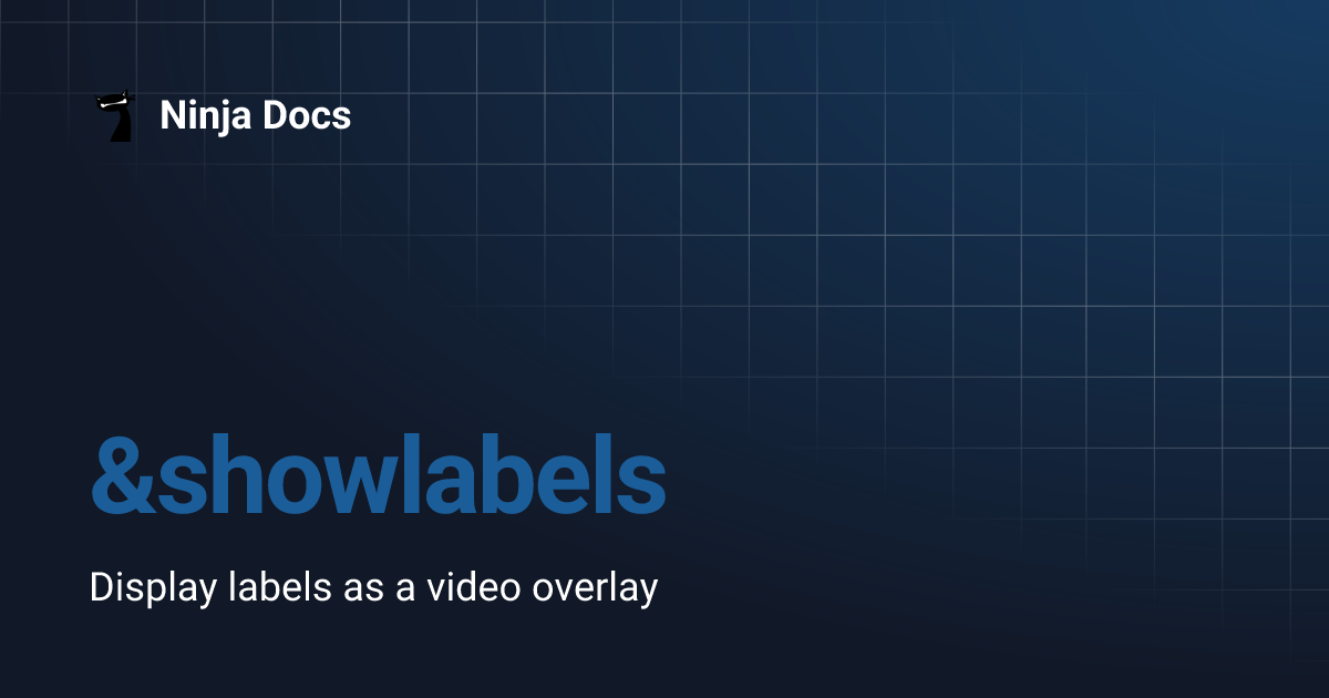&showlabels | Ninja Docs