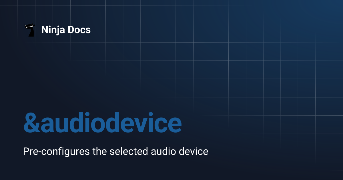 &audiodevice | Ninja Docs