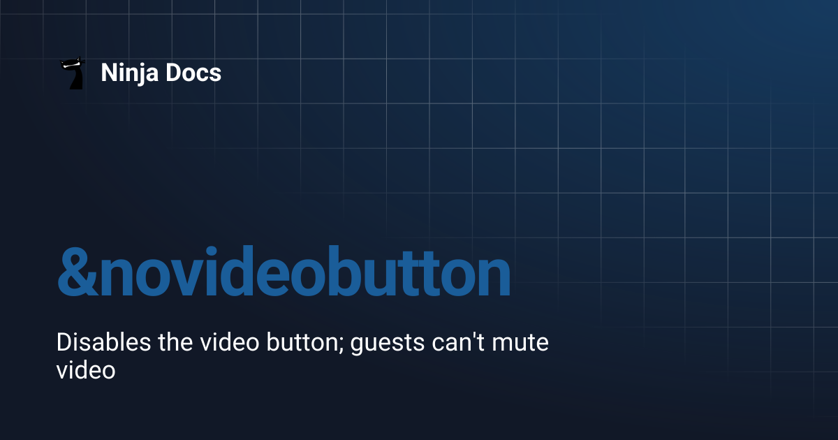 &novideobutton | Ninja Docs