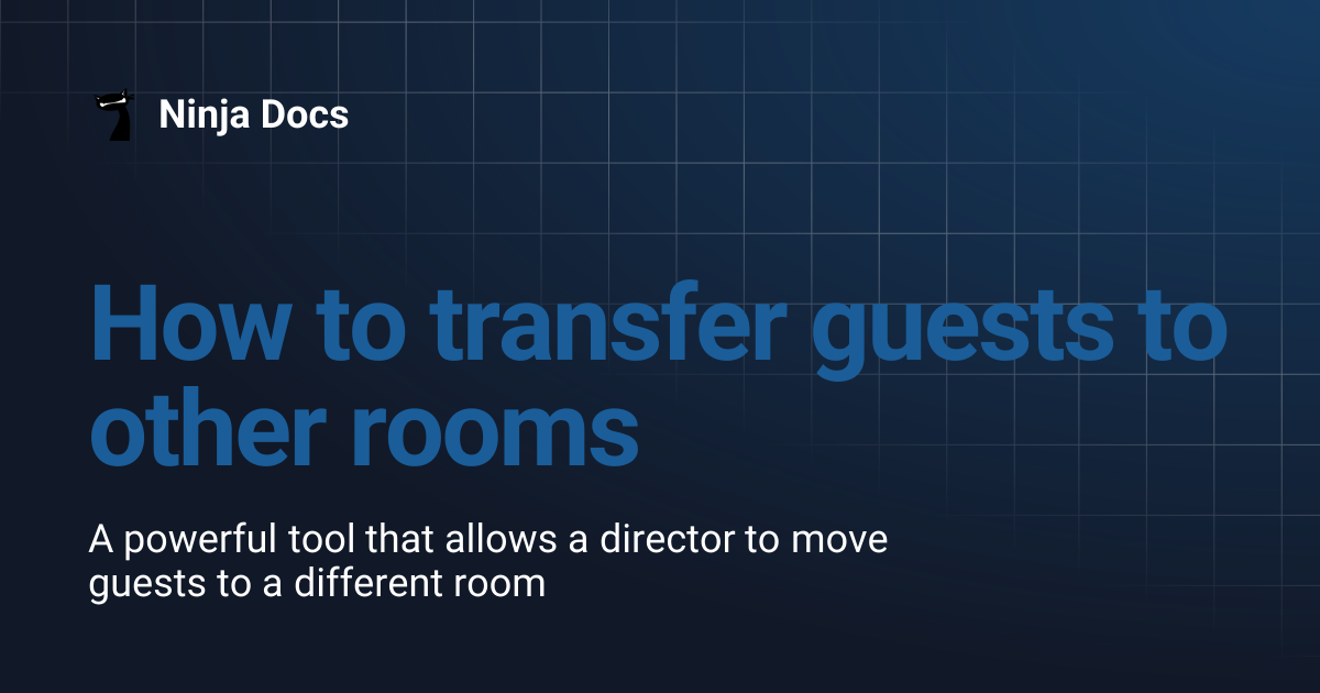 How to transfer guests to other rooms | Ninja Docs