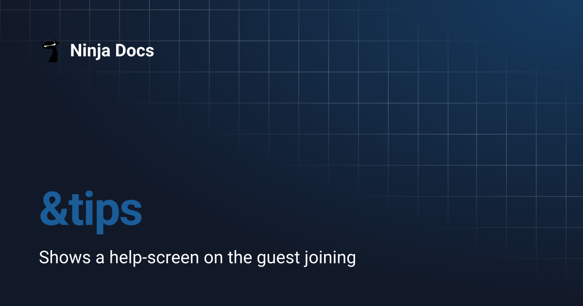 &tips | Ninja Docs