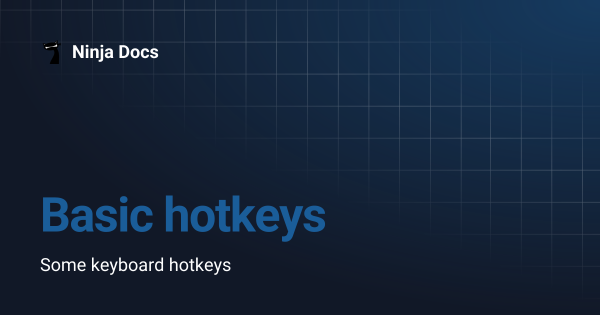 Basic hotkeys | Ninja Docs