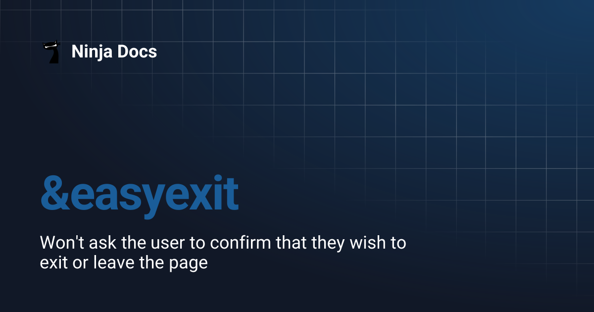 &easyexit | Ninja Docs