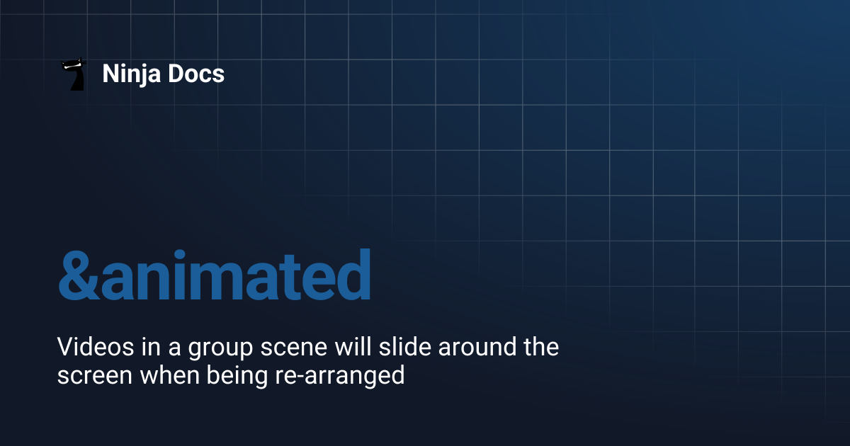 &animated | Ninja Docs