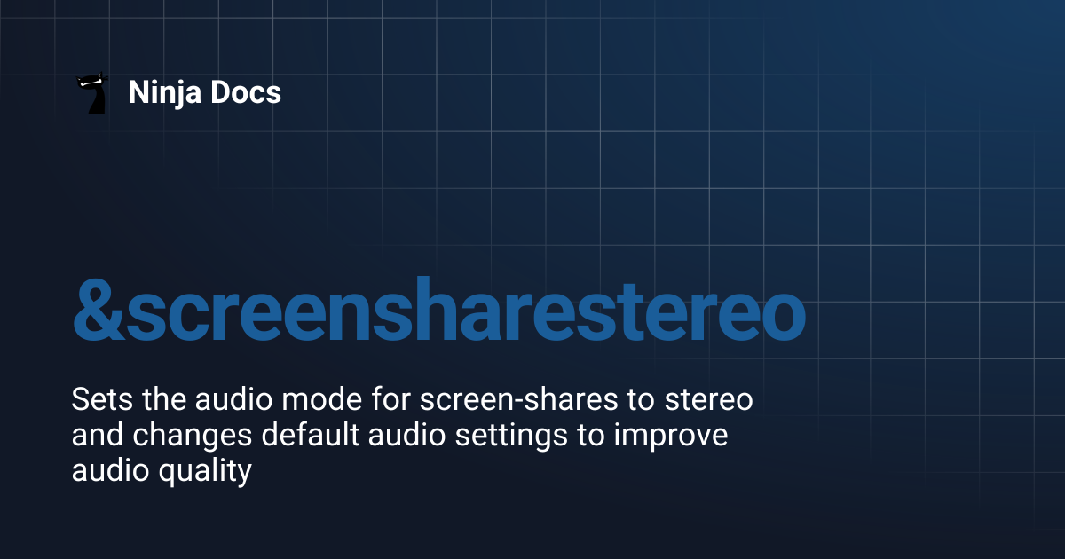 &screensharestereo | Ninja Docs