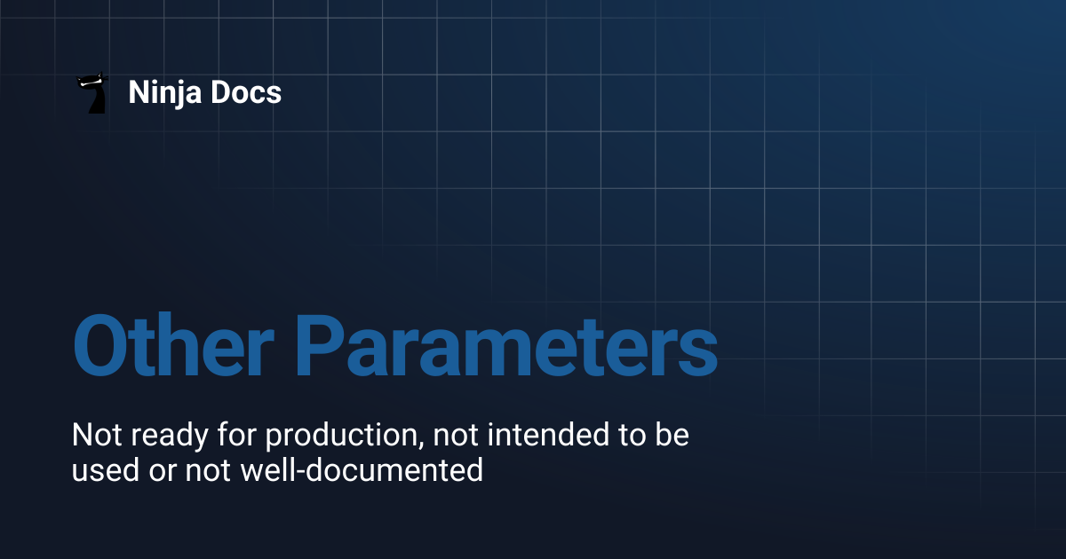 Other Parameters | Ninja Docs