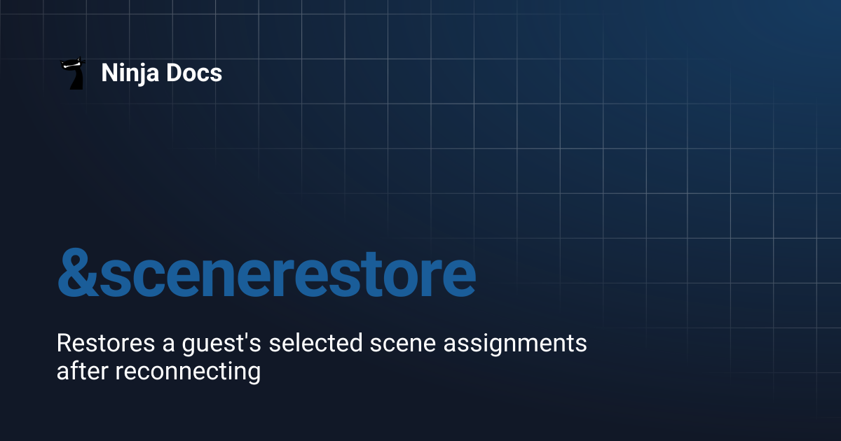 &scenerestore | Ninja Docs