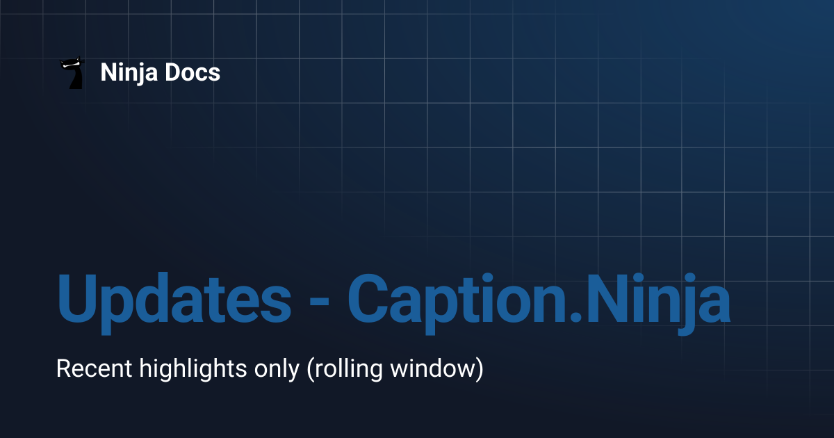 Updates - Caption.Ninja | Ninja Docs