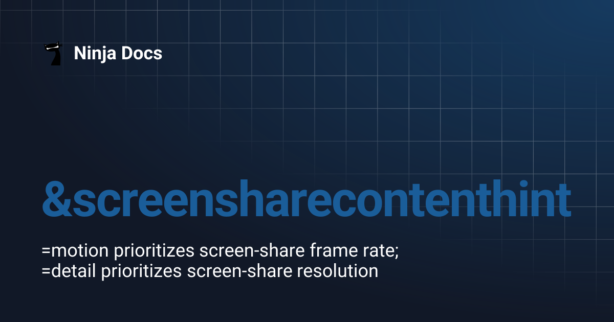 &screensharecontenthint | Ninja Docs