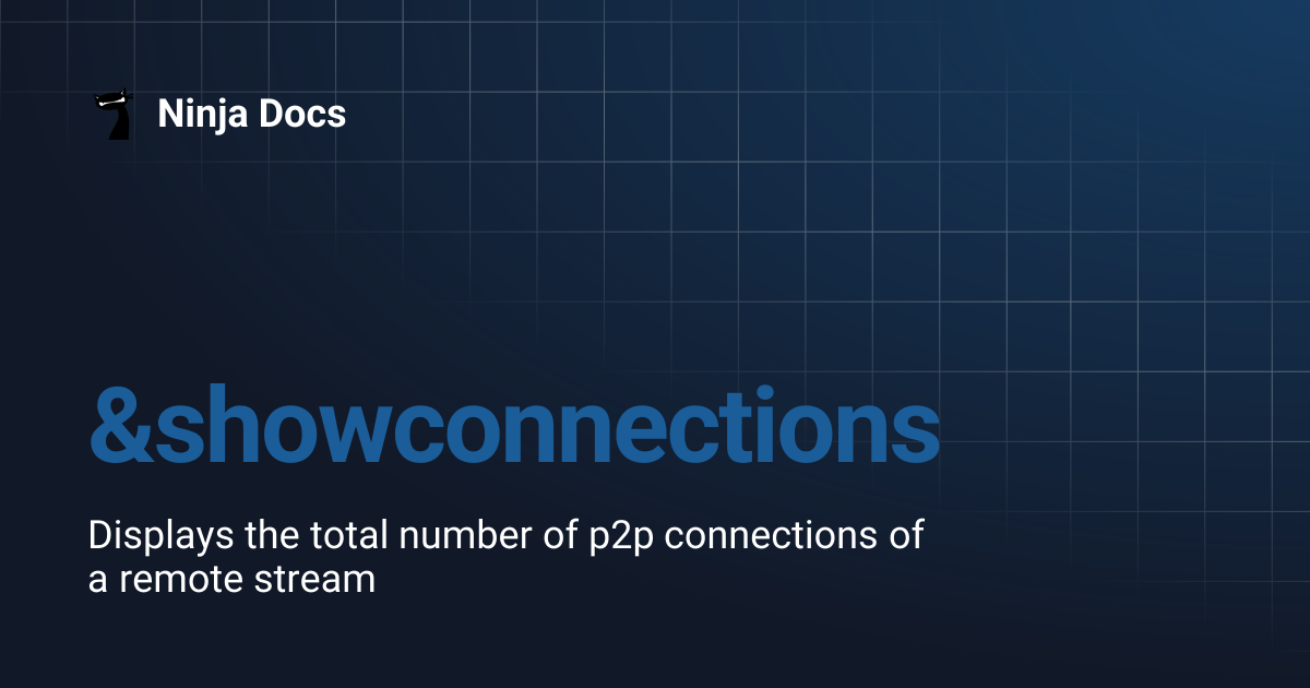 &showconnections | Ninja Docs