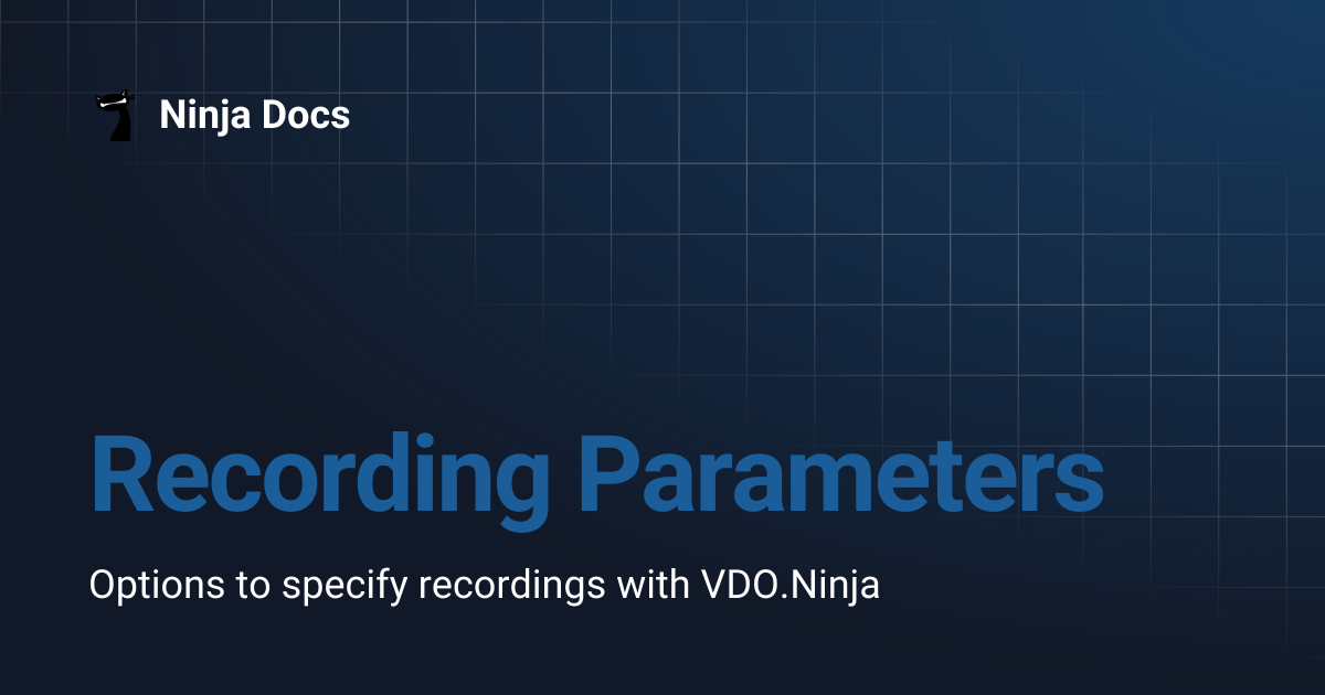 Recording Parameters | Ninja Docs