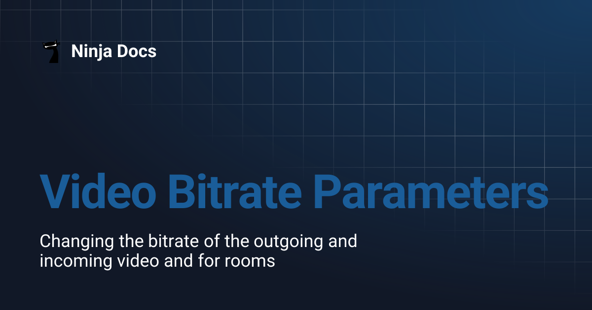 Video Bitrate Parameters | Ninja Docs