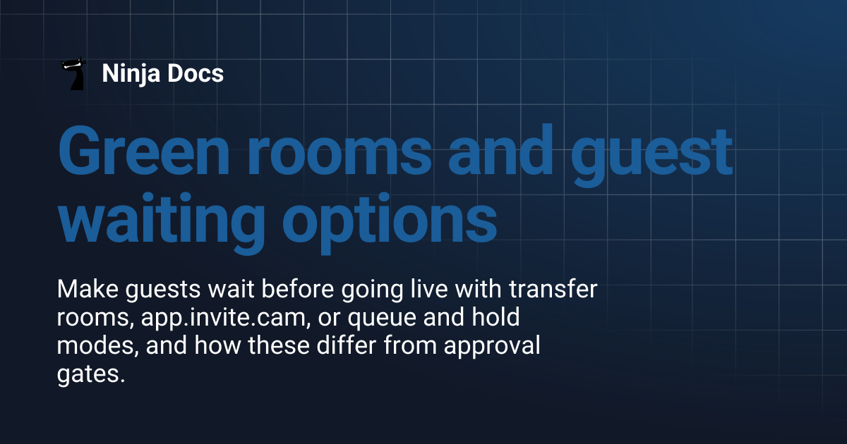 Green rooms and guest waiting options | Ninja Docs