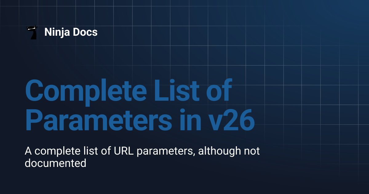 Complete List of Parameters in v26 | Ninja Docs