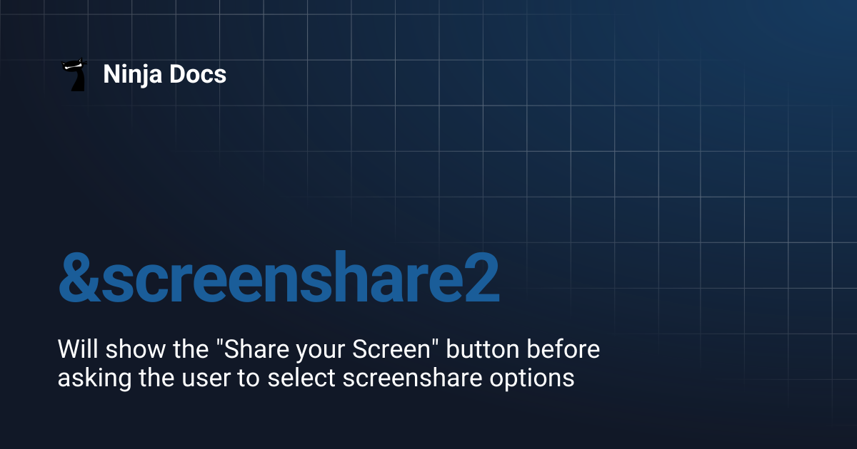 &screenshare2 | Ninja Docs