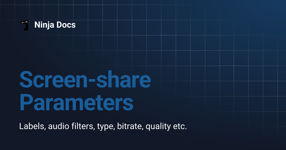Screen-share Parameters | Ninja Docs