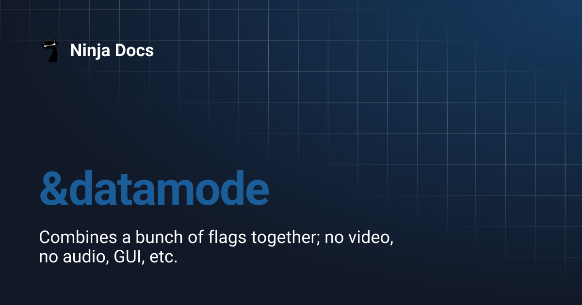 &datamode | Ninja Docs
