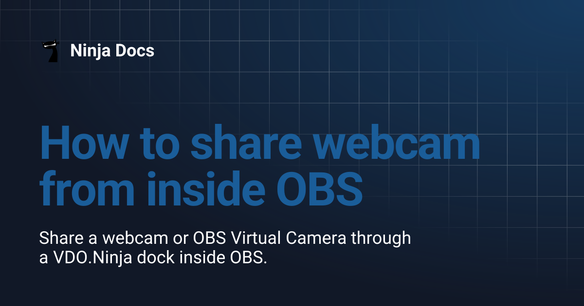 How to share webcam from inside OBS | Ninja Docs