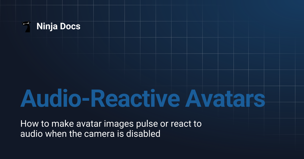 Audio-Reactive Avatars | Ninja Docs