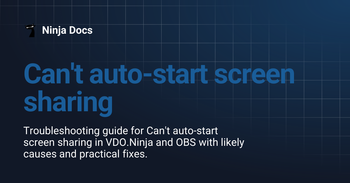 Can't auto-start screen sharing | Ninja Docs