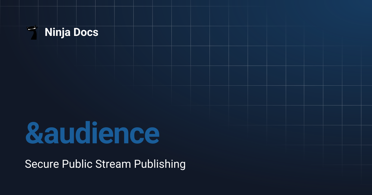 &audience | Ninja Docs