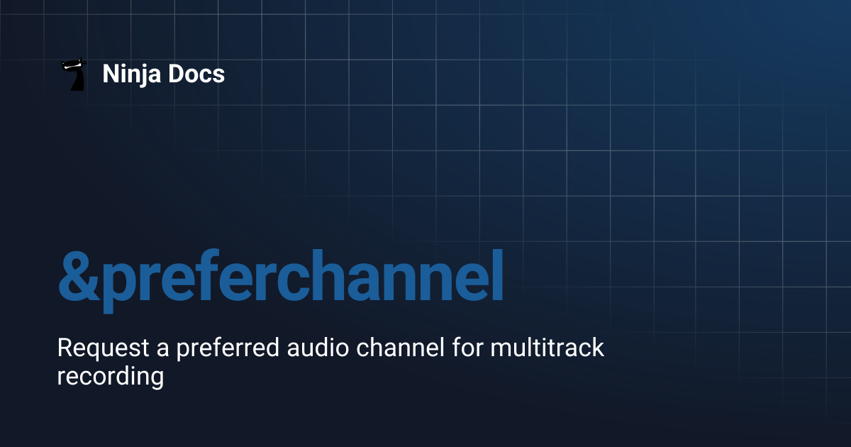&preferchannel | Ninja Docs