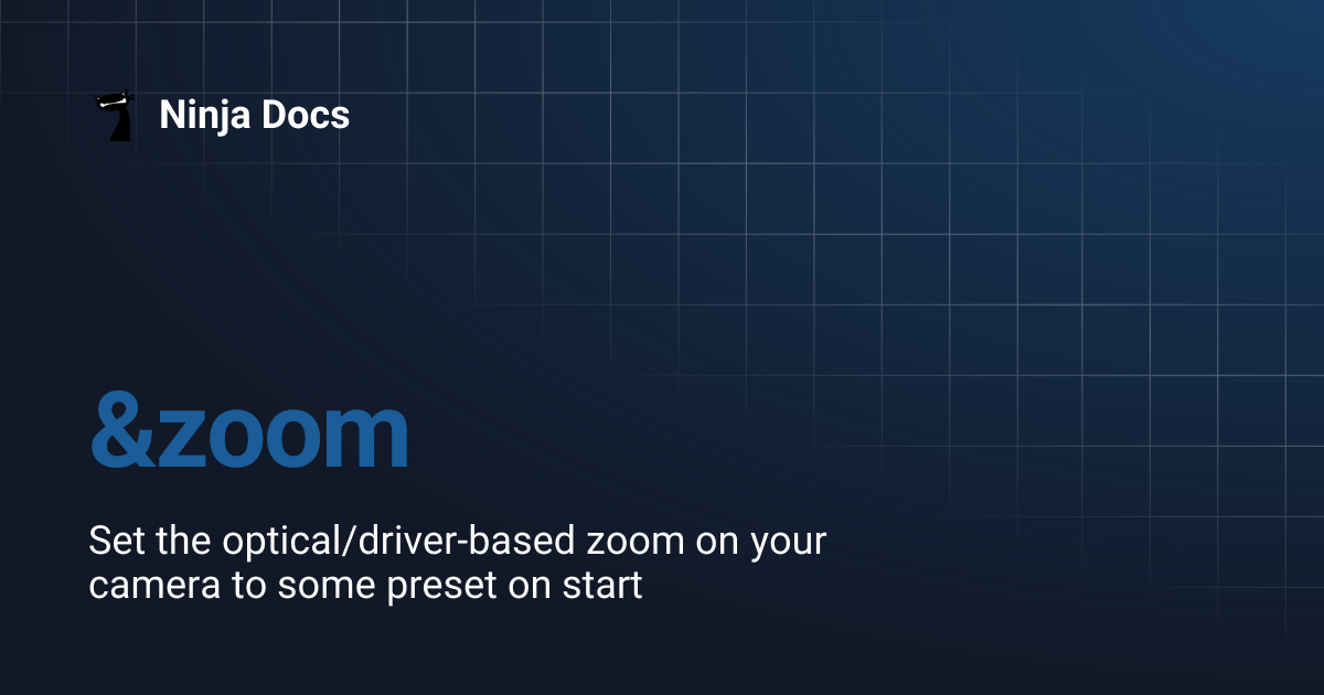 &zoom | Ninja Docs