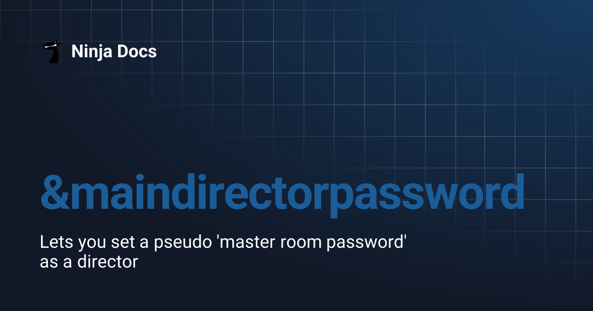 &maindirectorpassword | Ninja Docs