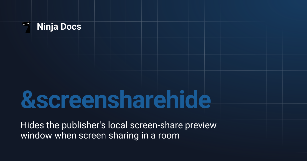 &screensharehide | Ninja Docs