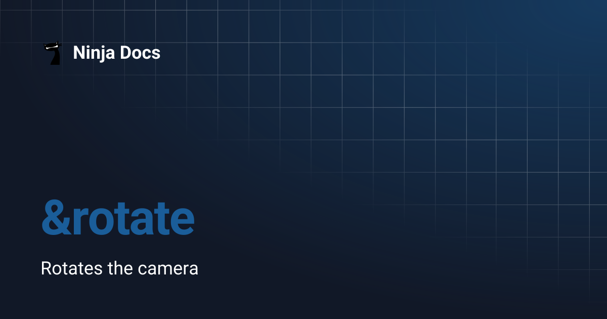 &rotate | Ninja Docs
