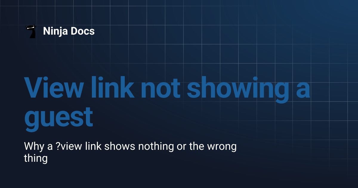 View link not showing a guest | Ninja Docs